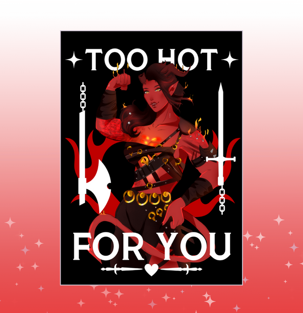 ✧ Too hot for you Print ✧